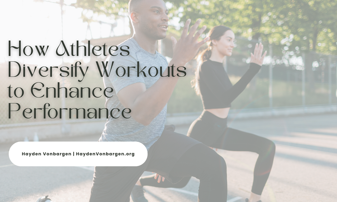 How Athletes Diversify Workouts to Enhance Performance